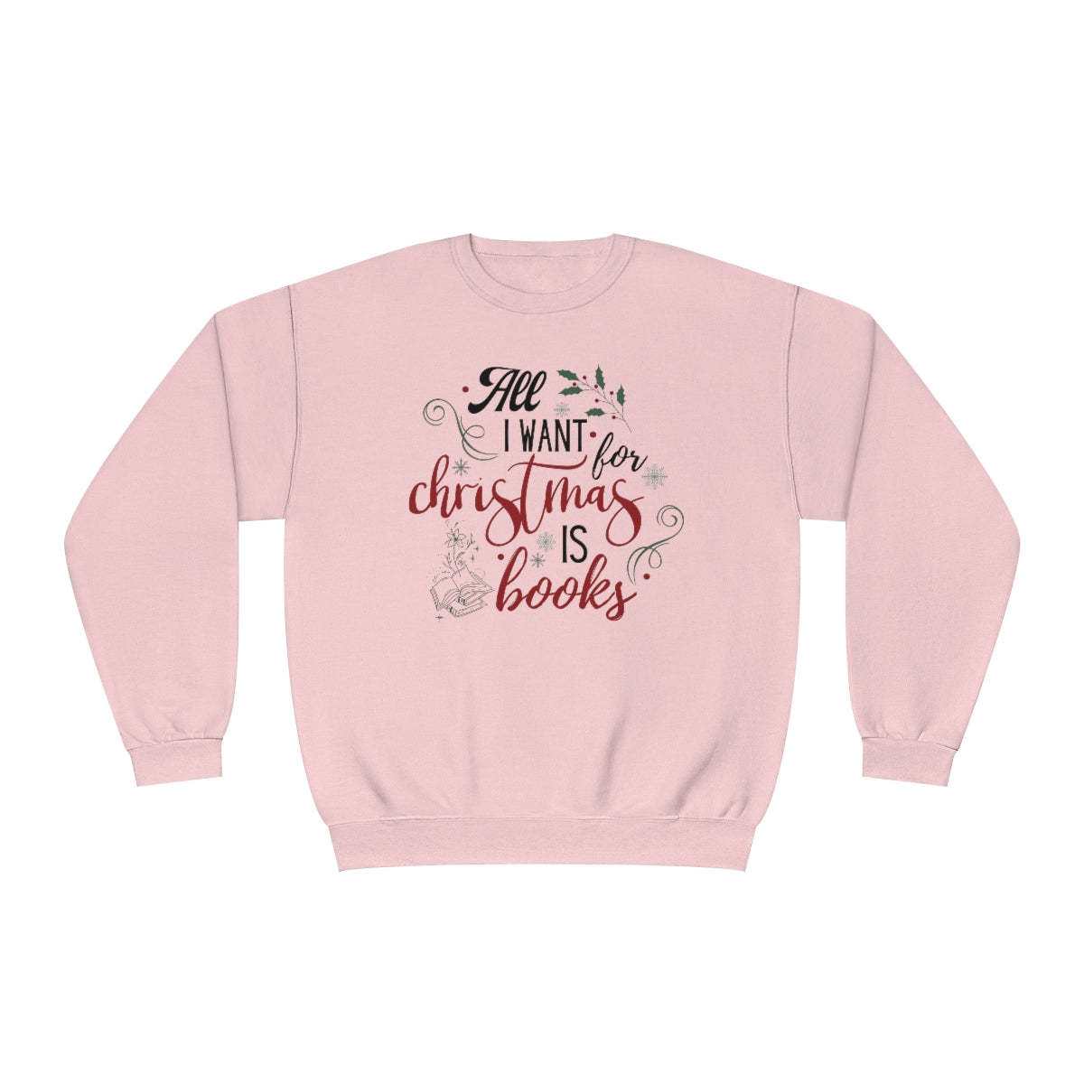 All I want is Books FRONT Crewneck Sweatshirt