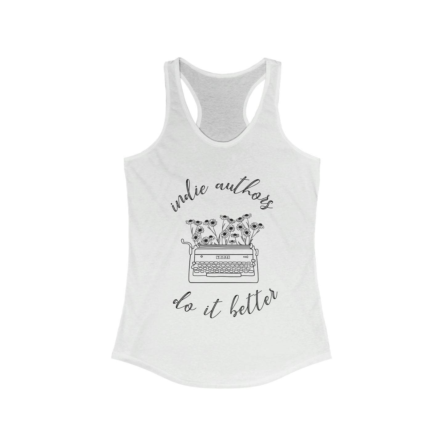 Indie Authors do it better Racerback Tank