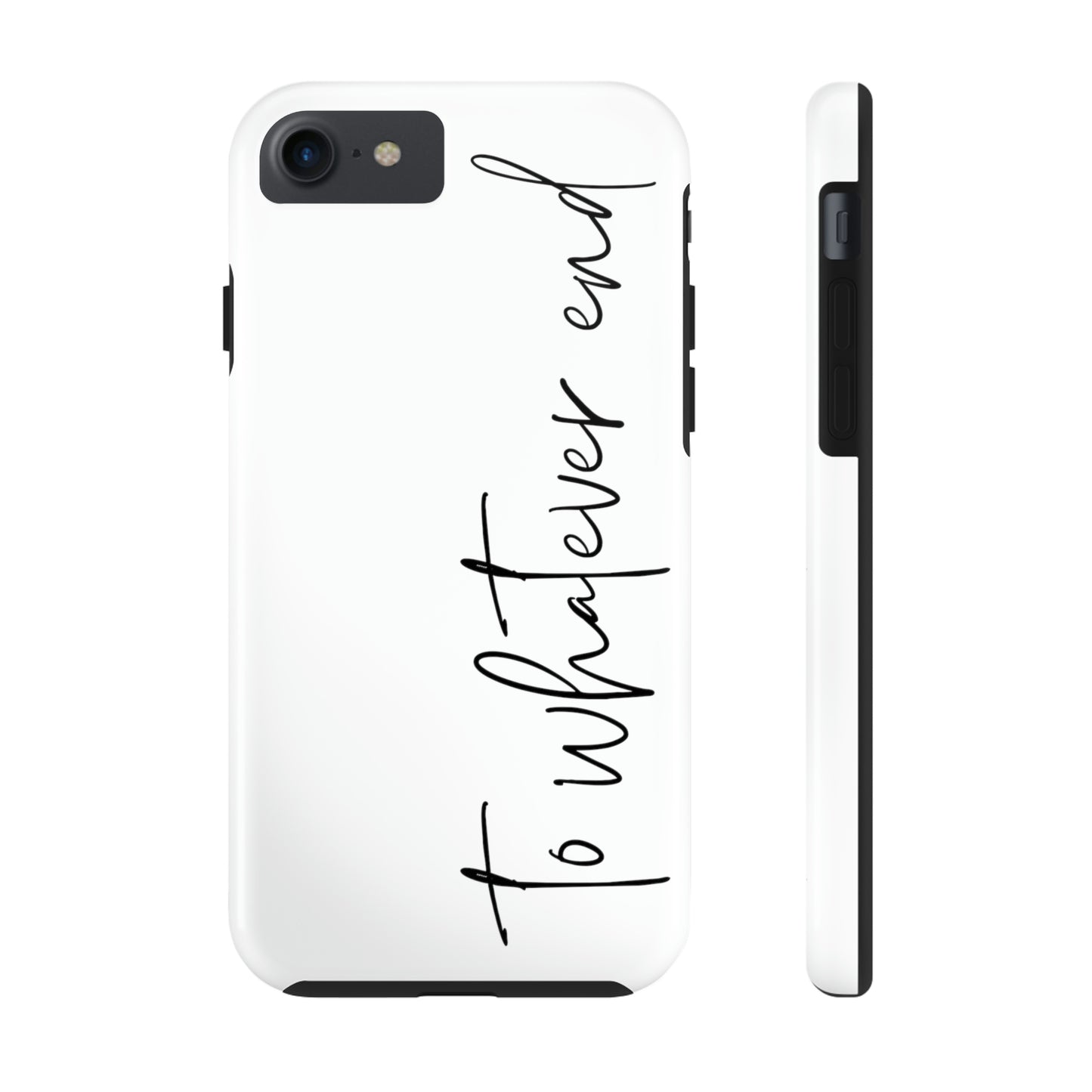To Whatever End Phone Case