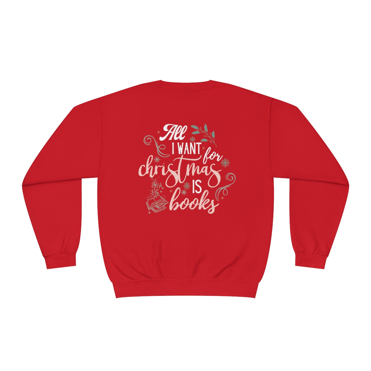 BACK All I Want is Books Crewneck Sweatshirt