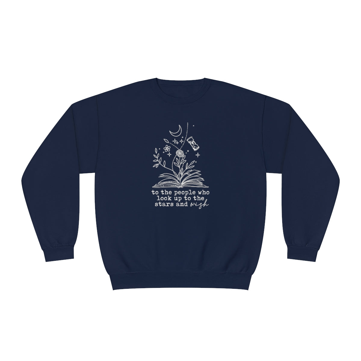 Look to the stars and wish Crewneck Sweatshirt
