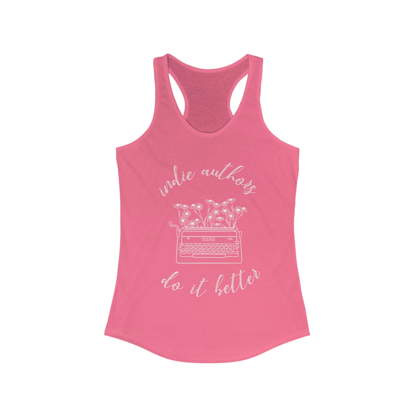 Indie Authors do it better Racerback Tank