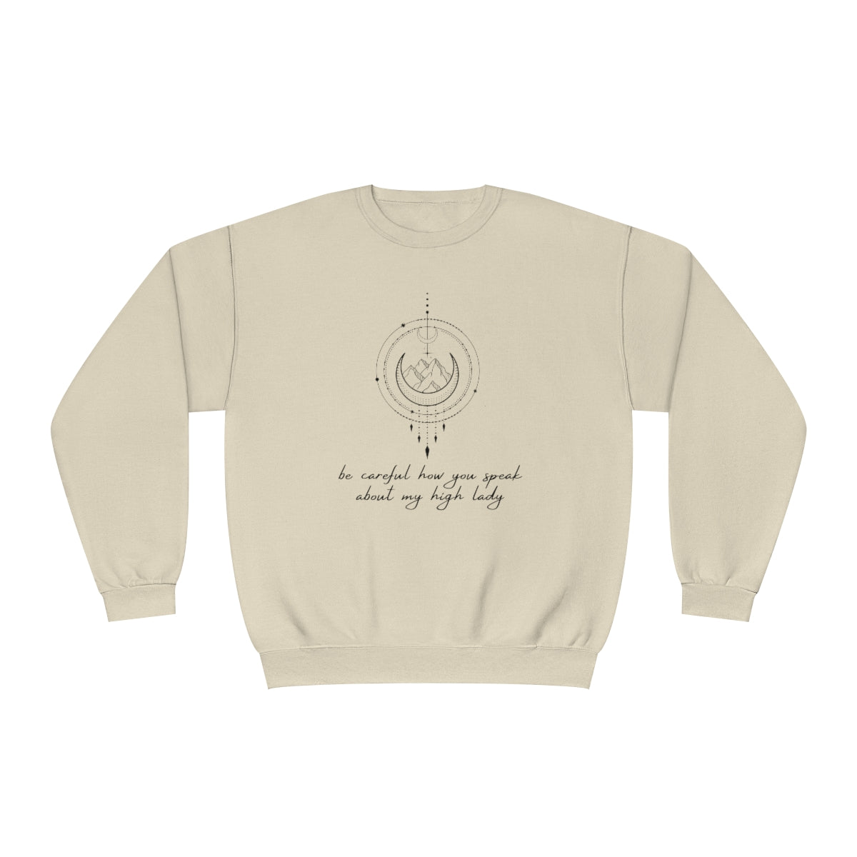 Be Careful High Lady ACOTAR Crewneck Sweatshirt
