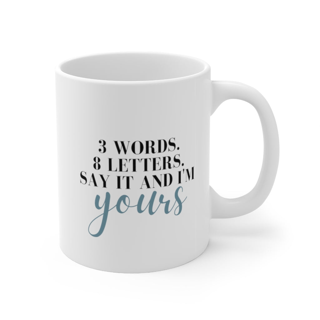 Say It & I'm Yours 11oz