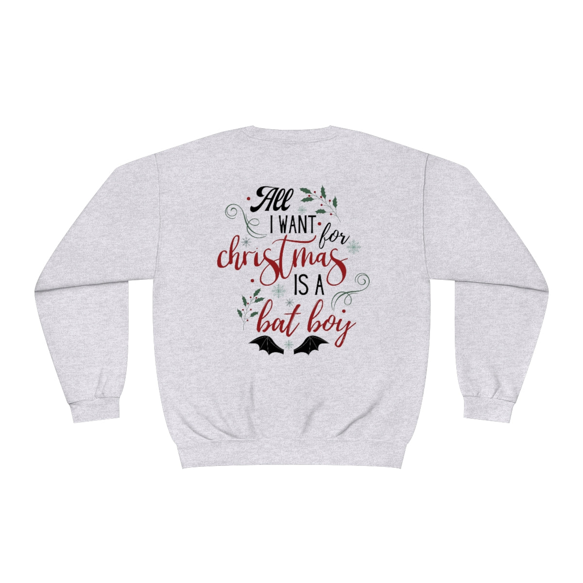 BACK All I want are Bat Boys Crewneck Sweatshirt