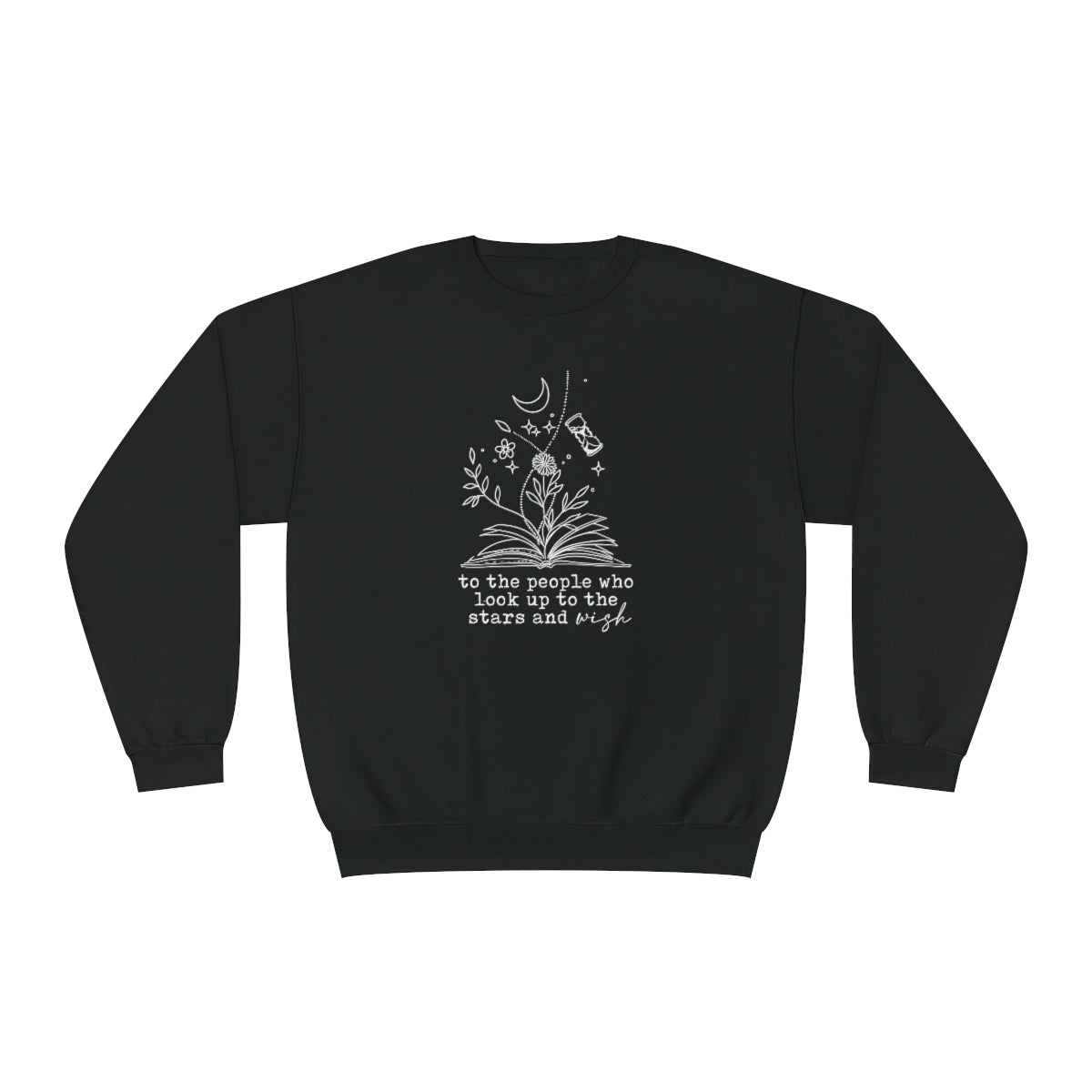 Look to the stars and wish Crewneck Sweatshirt