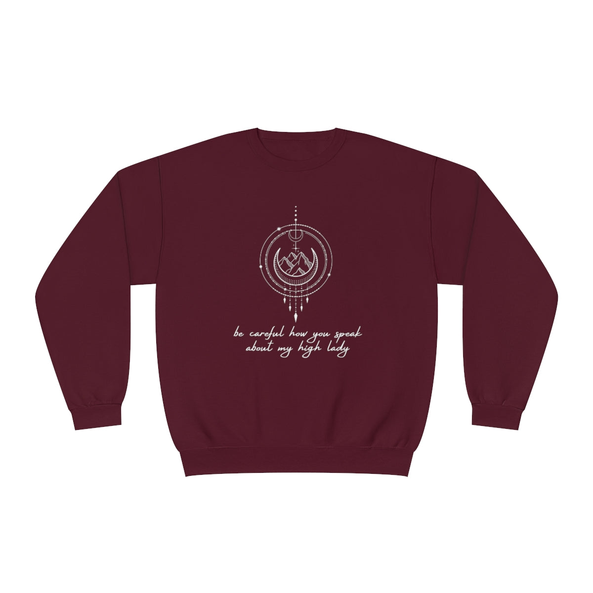 Be Careful High Lady ACOTAR Crewneck Sweatshirt