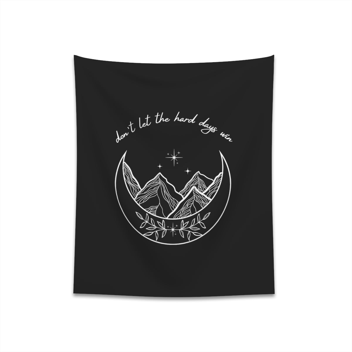 Don't Let the Hard Days Win Wall Tapestry