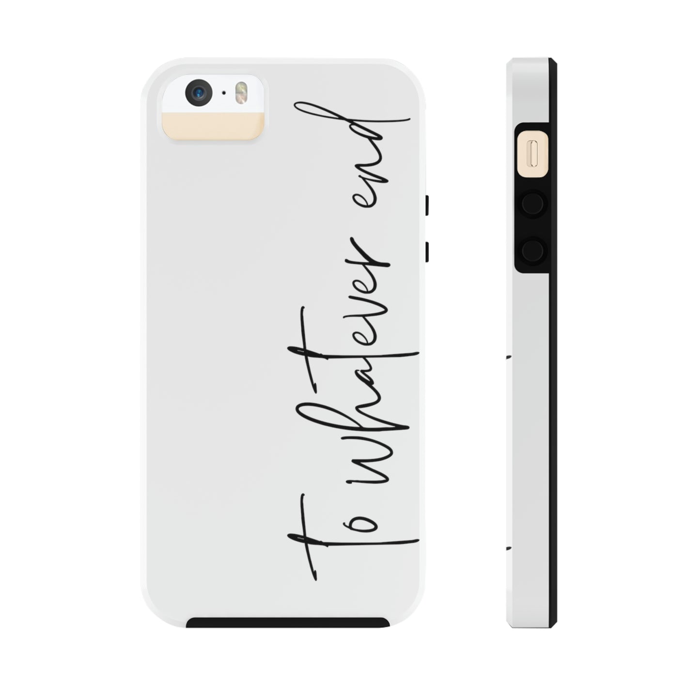 To Whatever End Phone Case