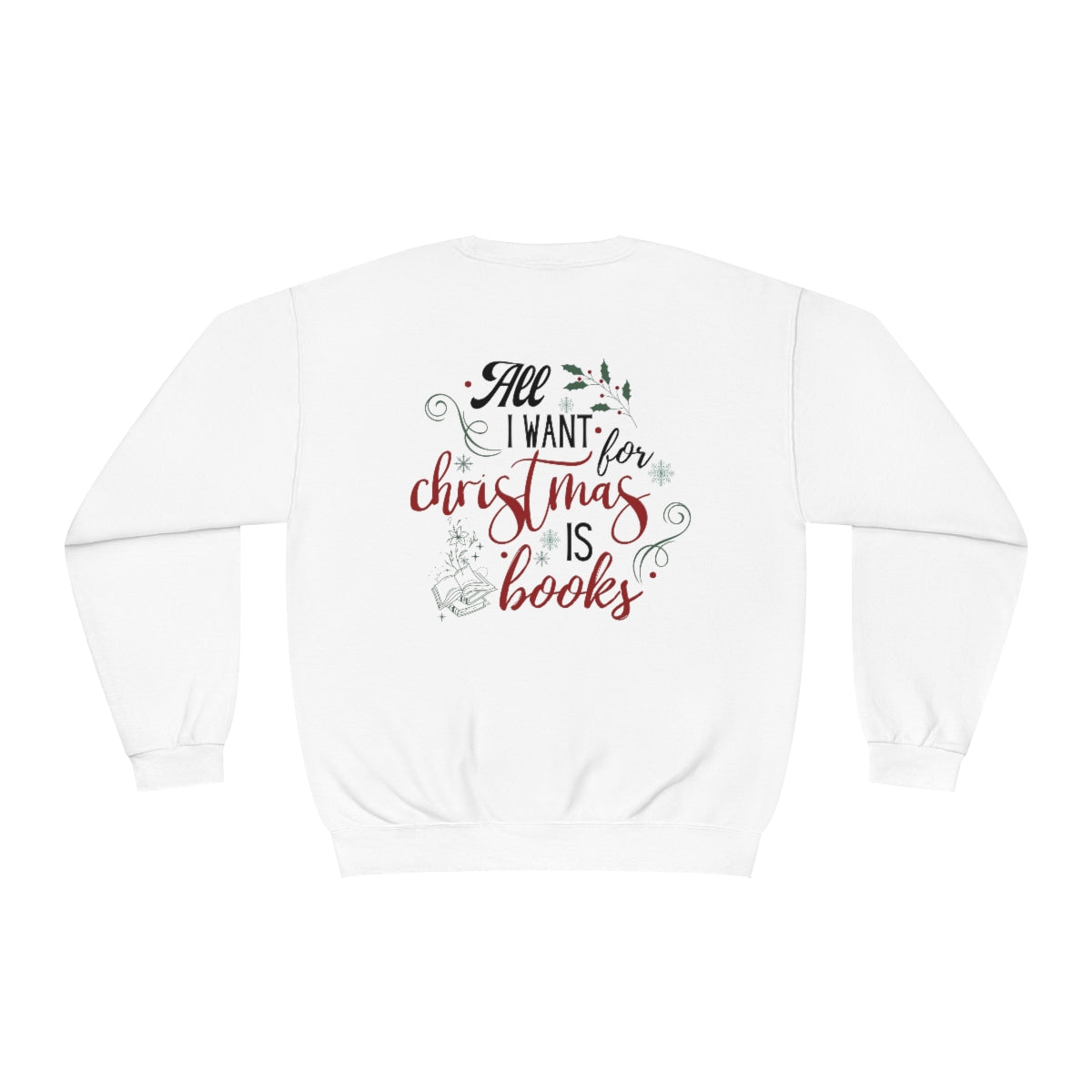 BACK All I Want is Books Crewneck Sweatshirt