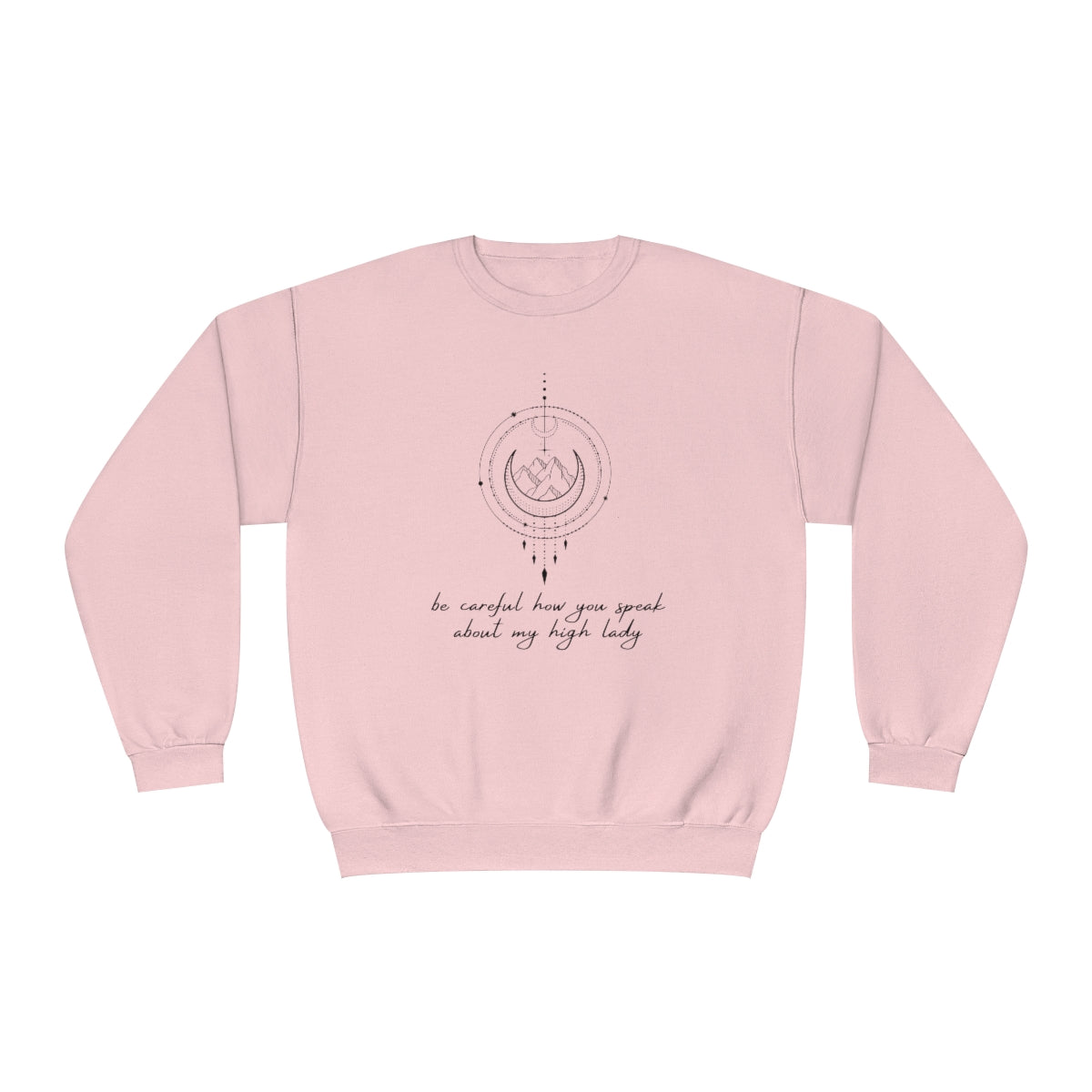 Be Careful High Lady ACOTAR Crewneck Sweatshirt