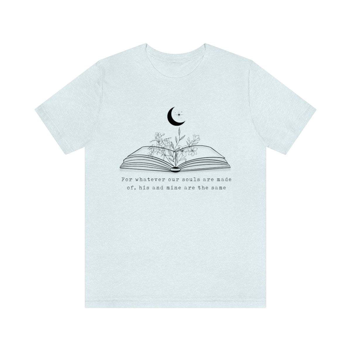 Whatever our souls are made of Short Sleeve Tee