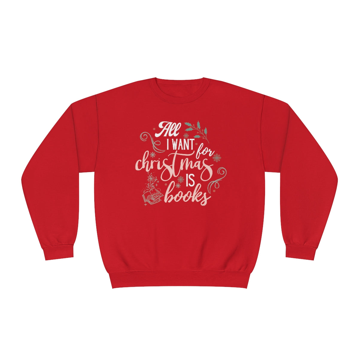 All I want is Books FRONT Crewneck Sweatshirt