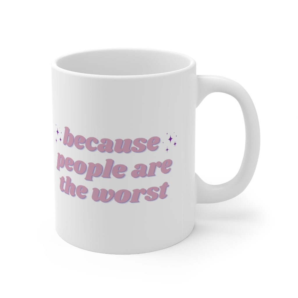 People are the Worst Mug 11oz