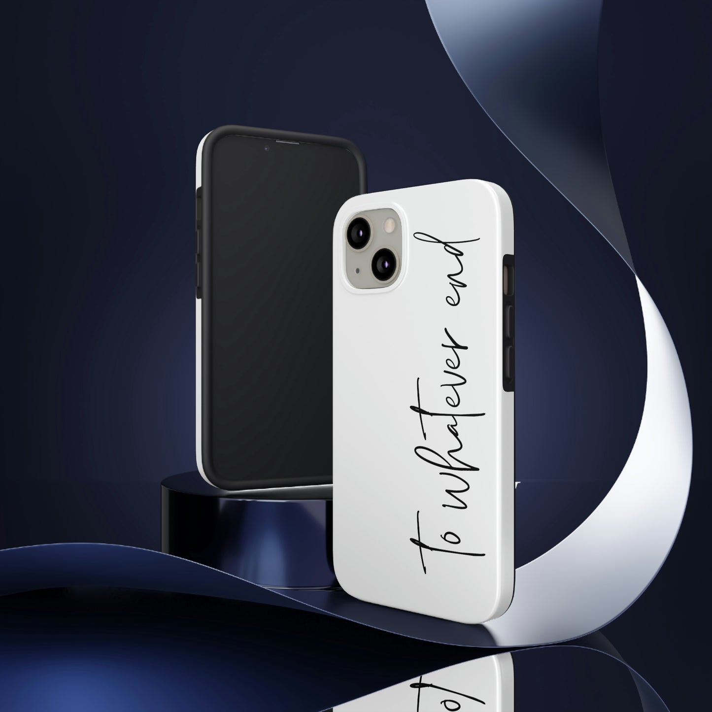 To Whatever End Phone Case