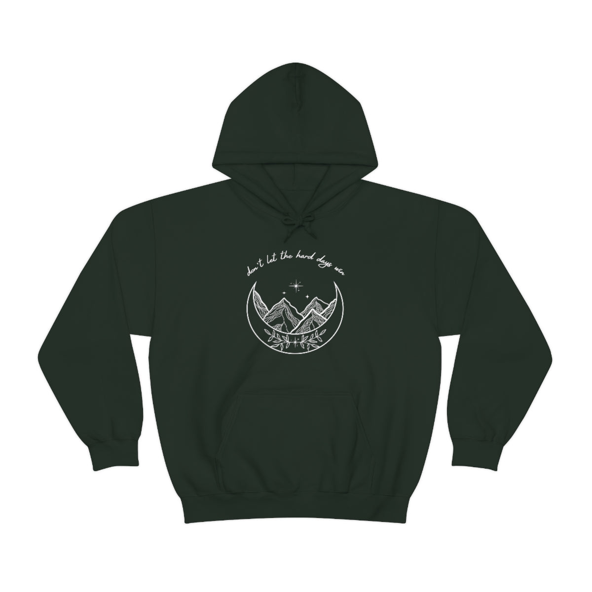 Don't let the hard days win Hooded Sweatshirt