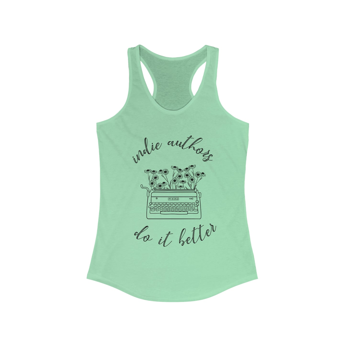 Indie Authors do it better Racerback Tank