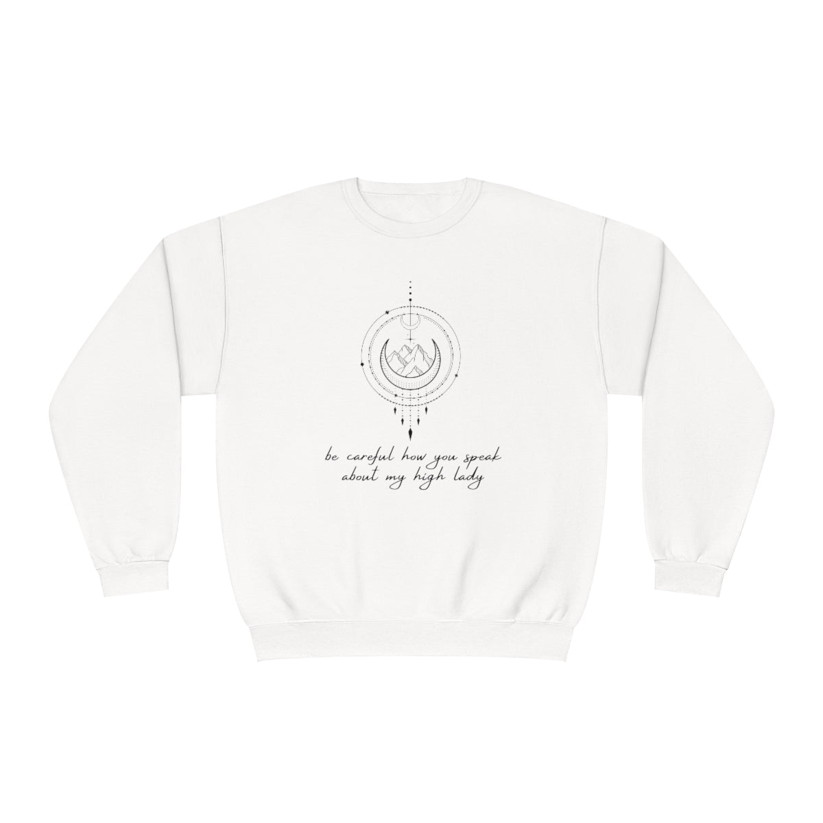 Be Careful High Lady ACOTAR Crewneck Sweatshirt