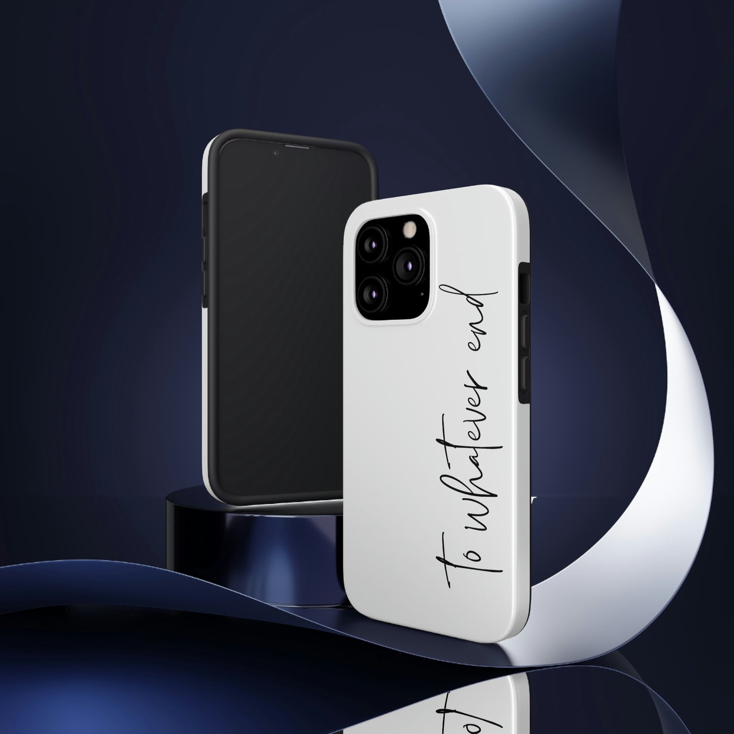 To Whatever End Phone Case
