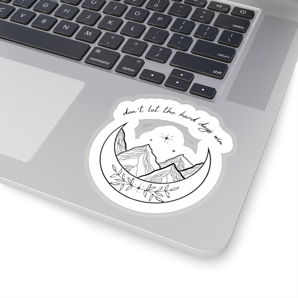 ACOTAR Don't let the hard days win Stickers