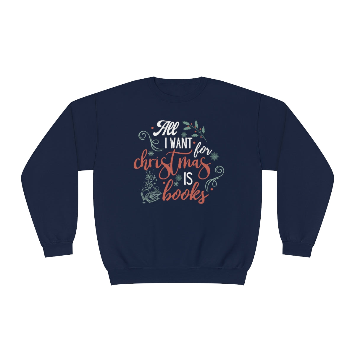 All I want is Books FRONT Crewneck Sweatshirt