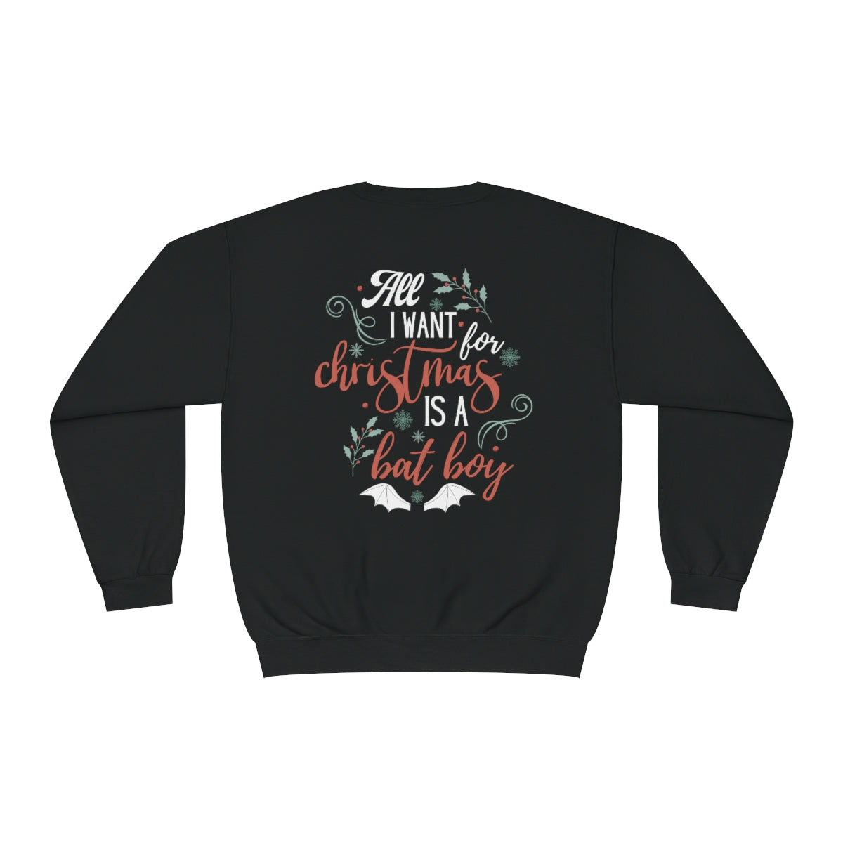 BACK All I want are Bat Boys Crewneck Sweatshirt