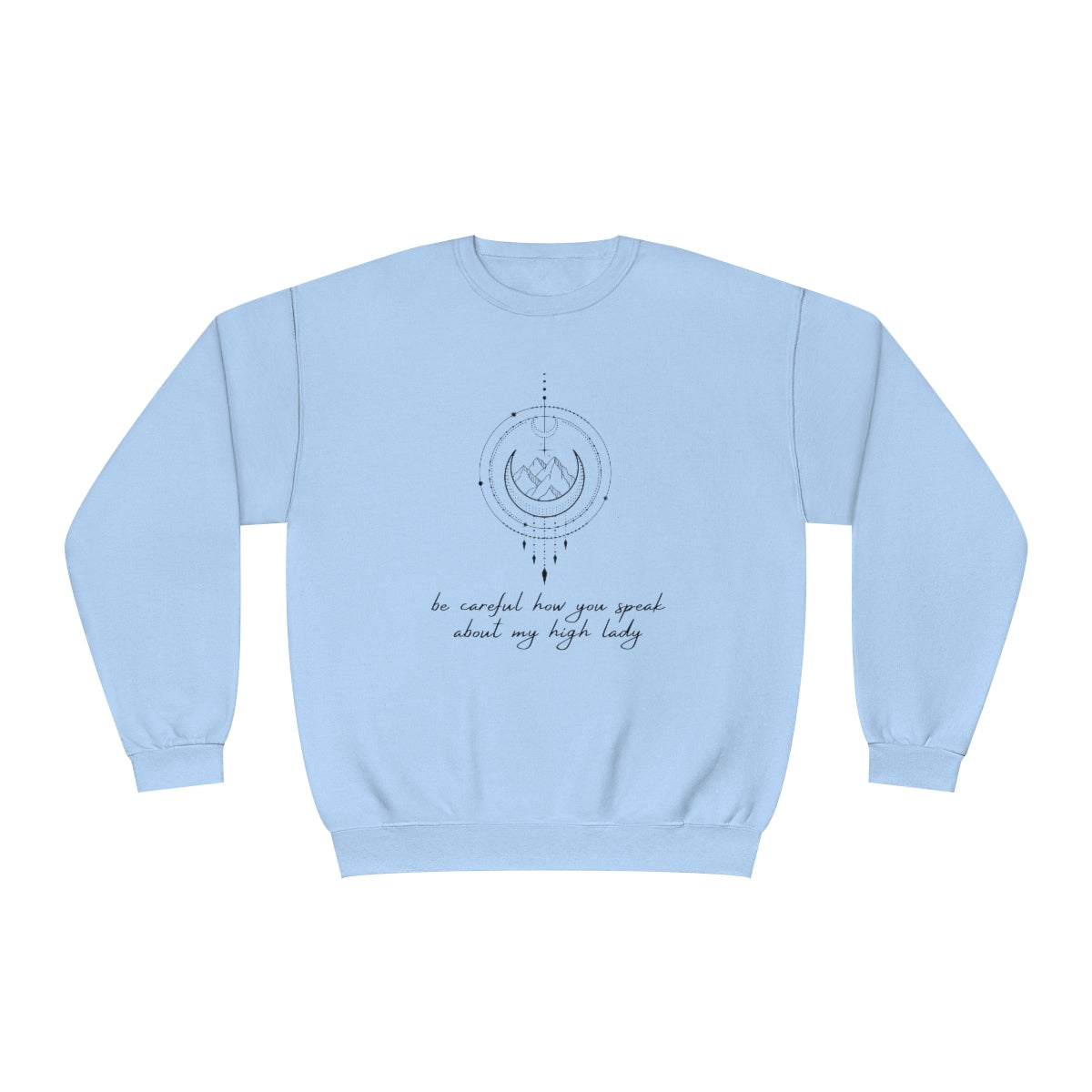 Be Careful High Lady ACOTAR Crewneck Sweatshirt