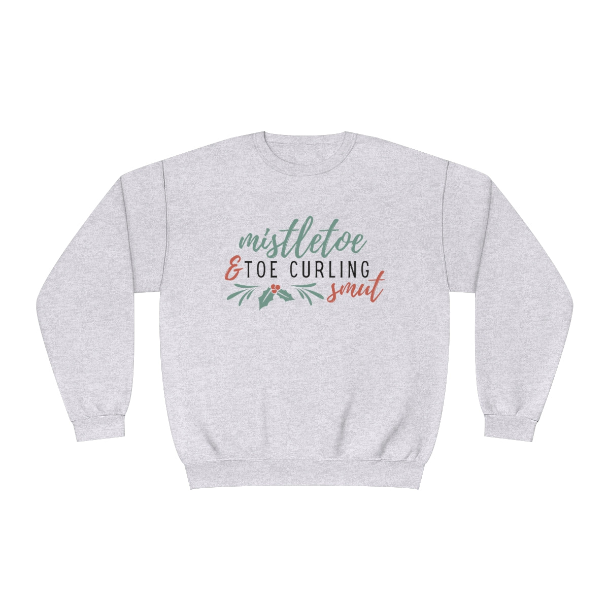 Mistletoe & Smut Crewneck Sweatshirt