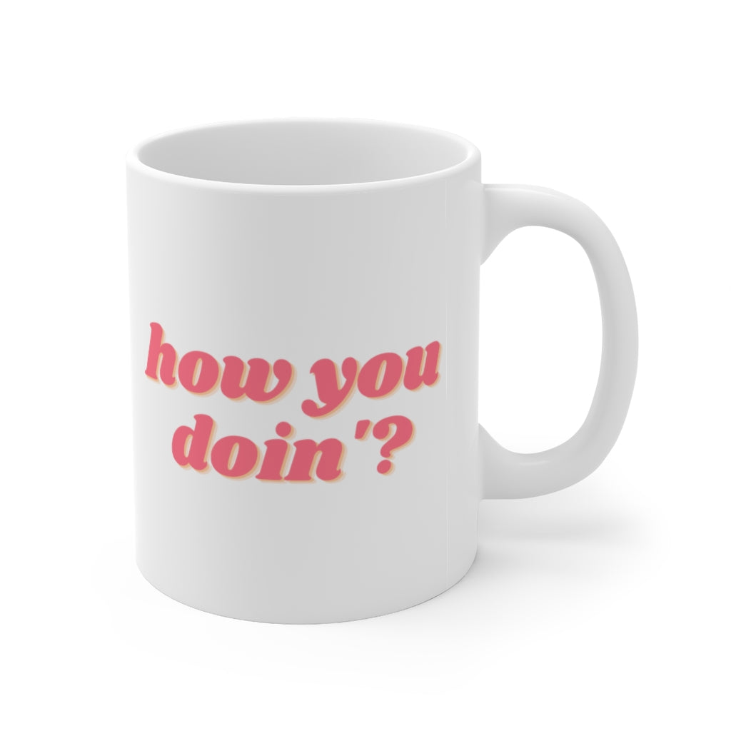 How you? Mug 11oz