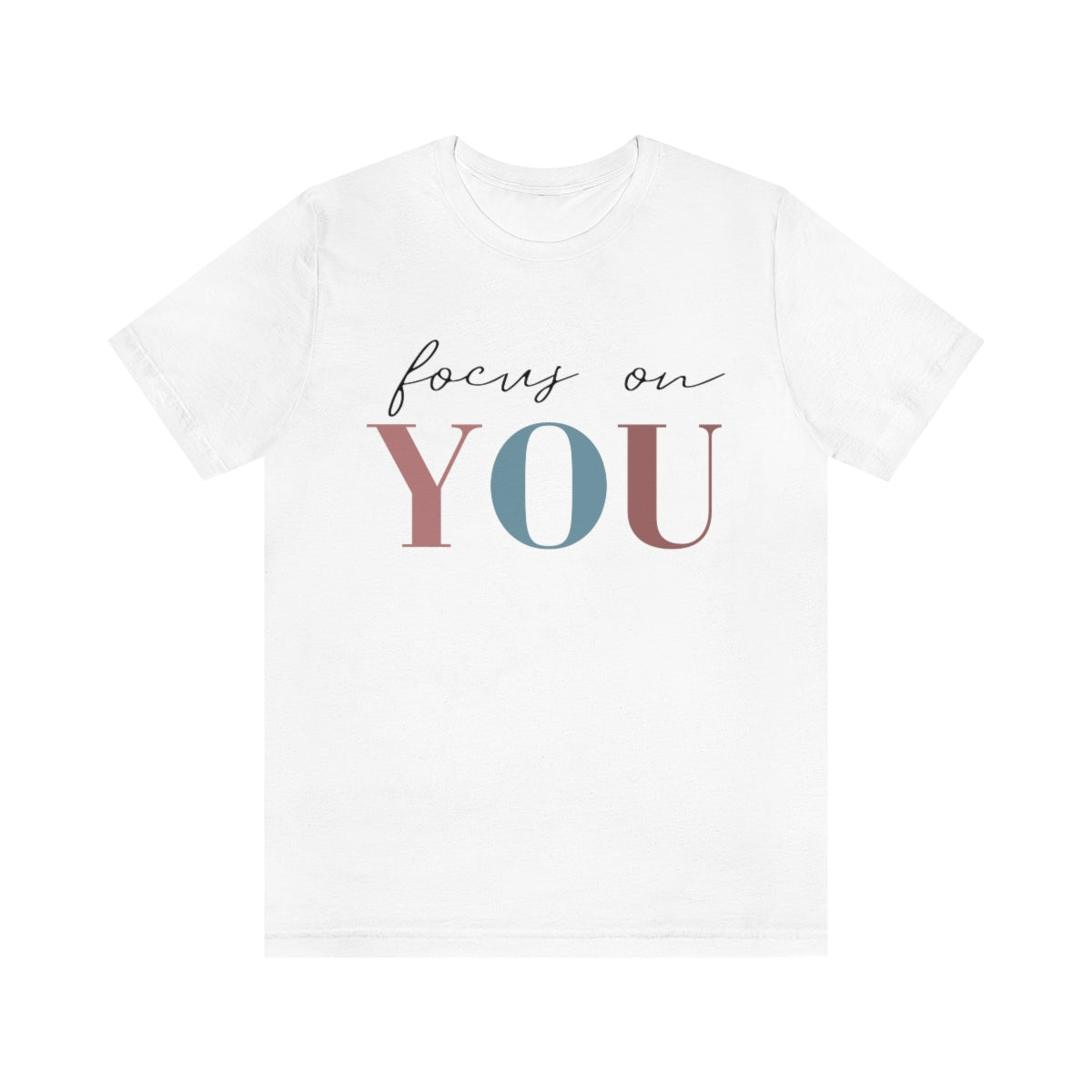 Focus on YOU Short Sleeve Tee