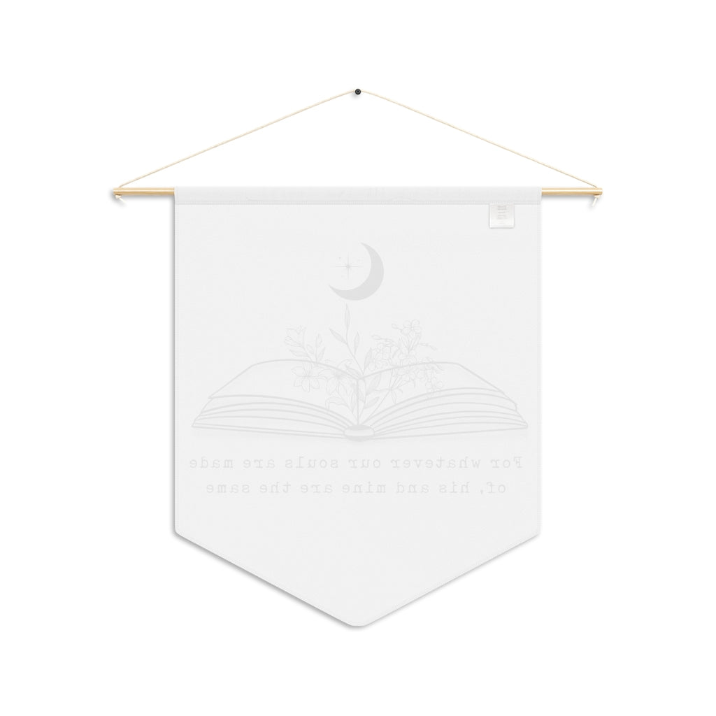 Whatever our Souls are Made of Pennant