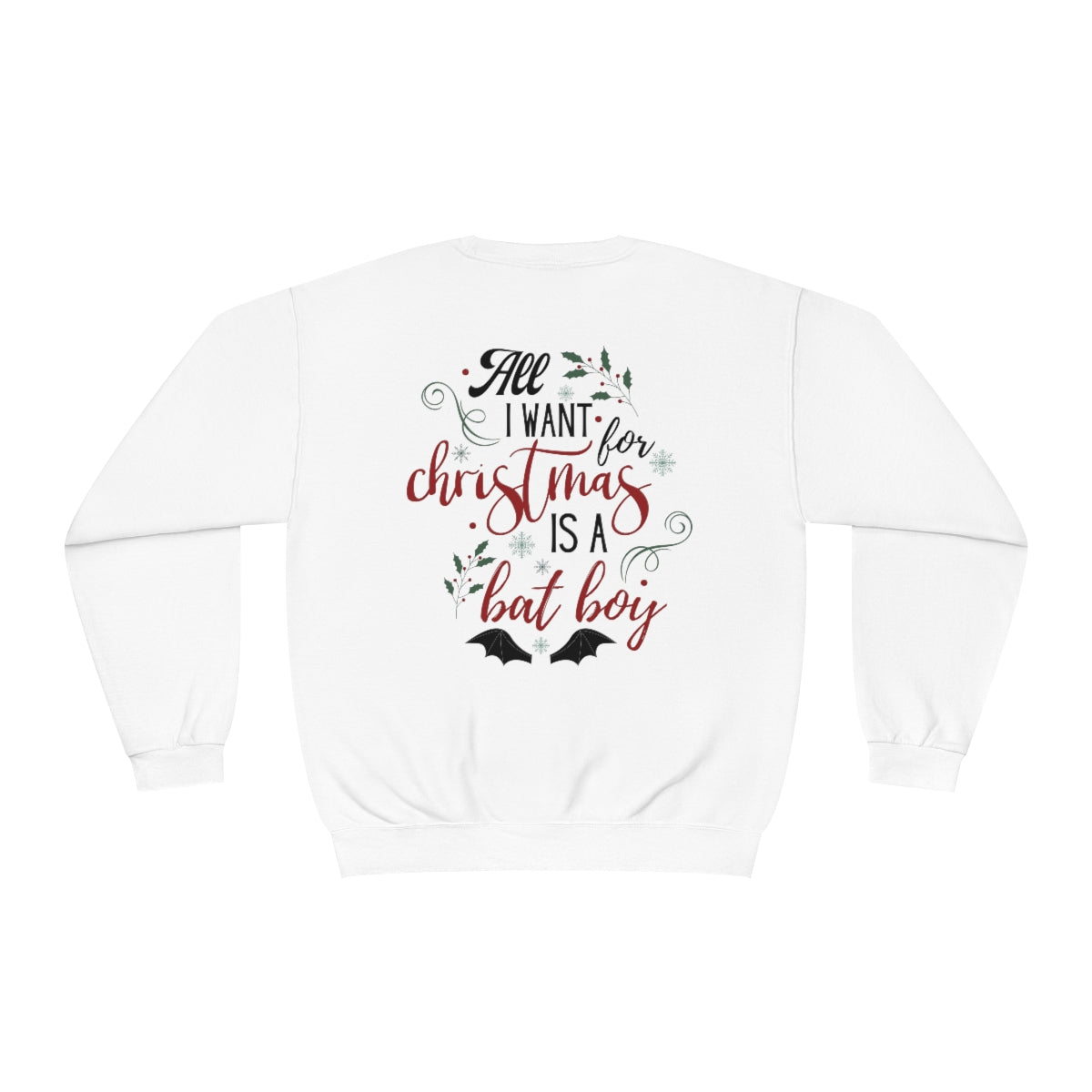 BACK All I want are Bat Boys Crewneck Sweatshirt