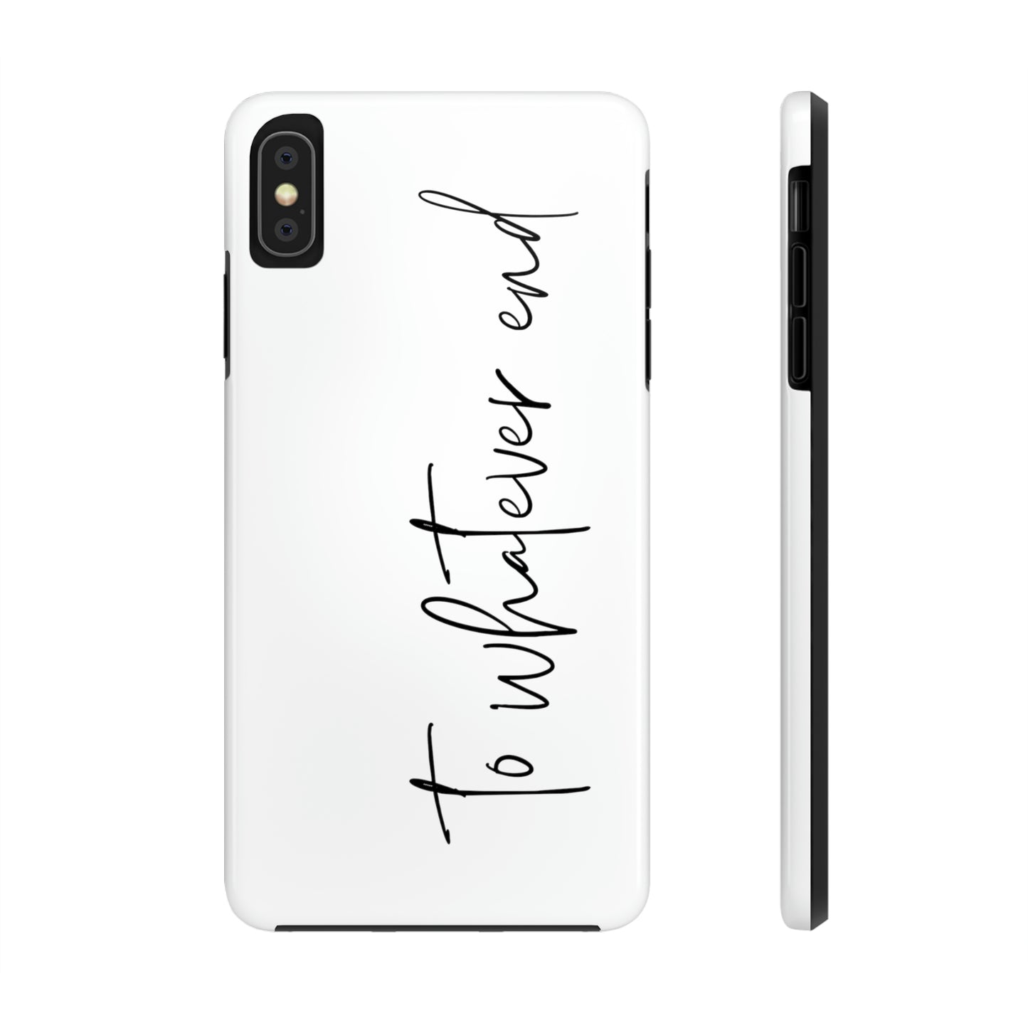To Whatever End Phone Case