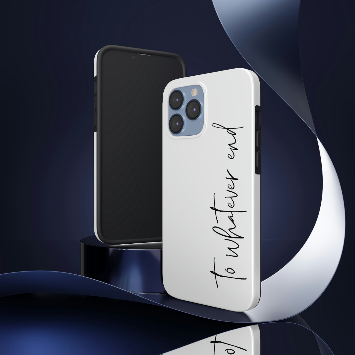 To Whatever End Phone Case