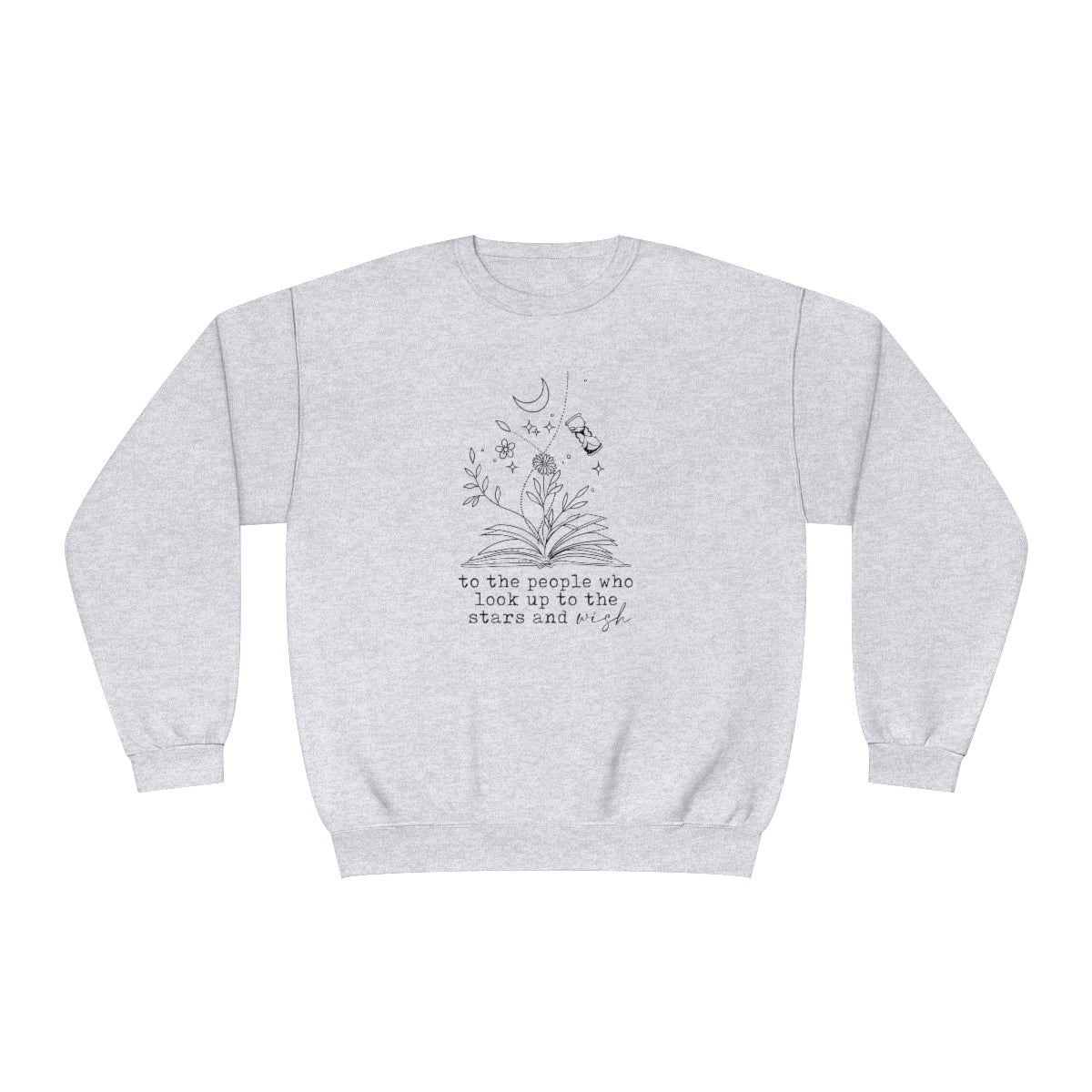 Look to the stars and wish Crewneck Sweatshirt