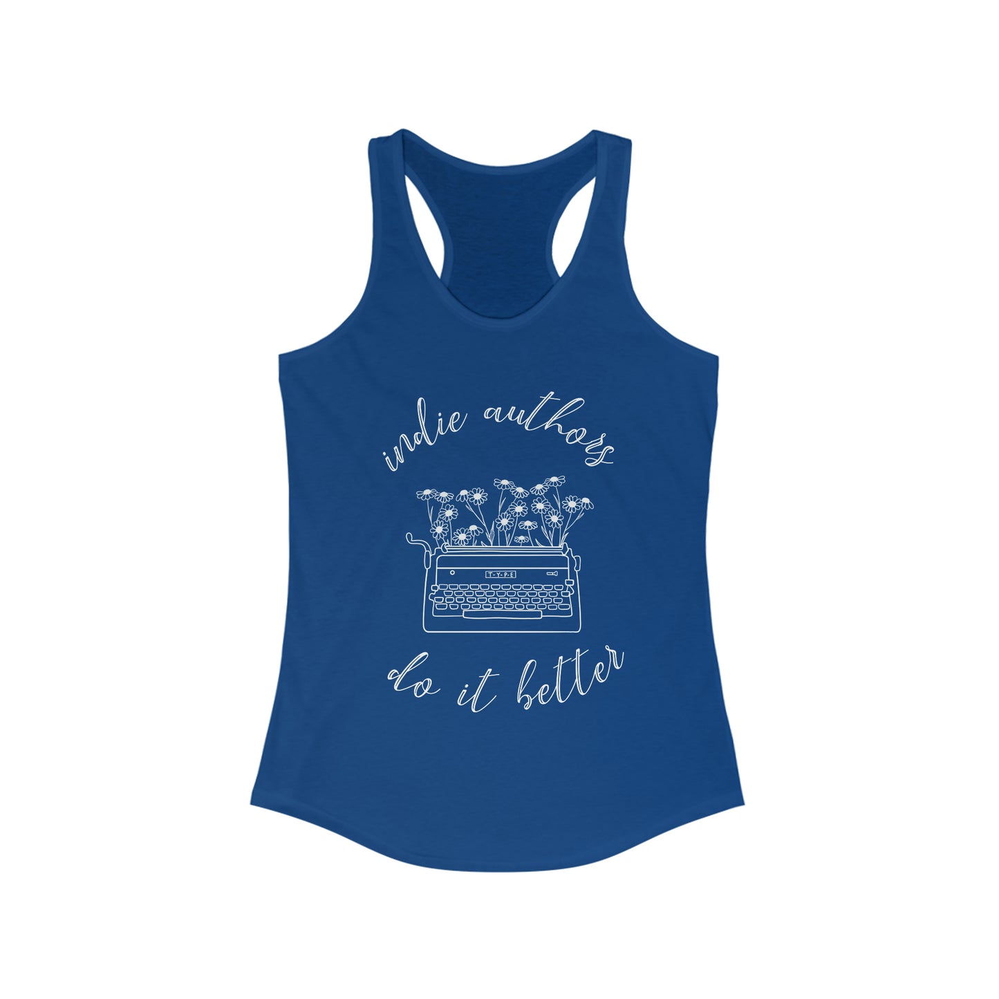Indie Authors do it better Racerback Tank