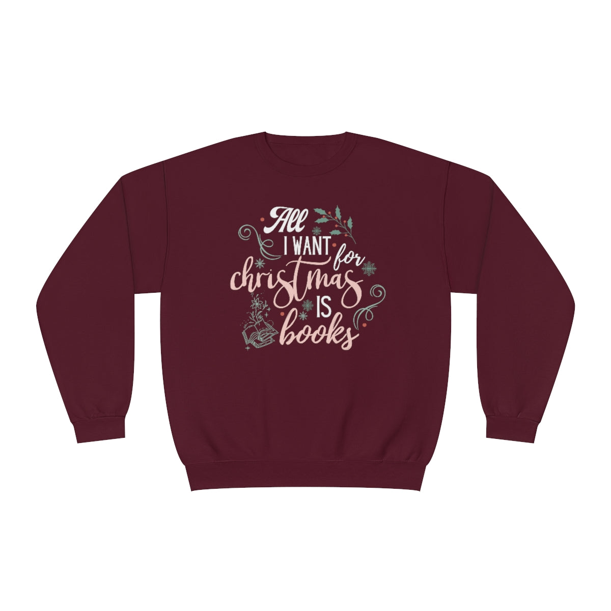 All I want is Books FRONT Crewneck Sweatshirt