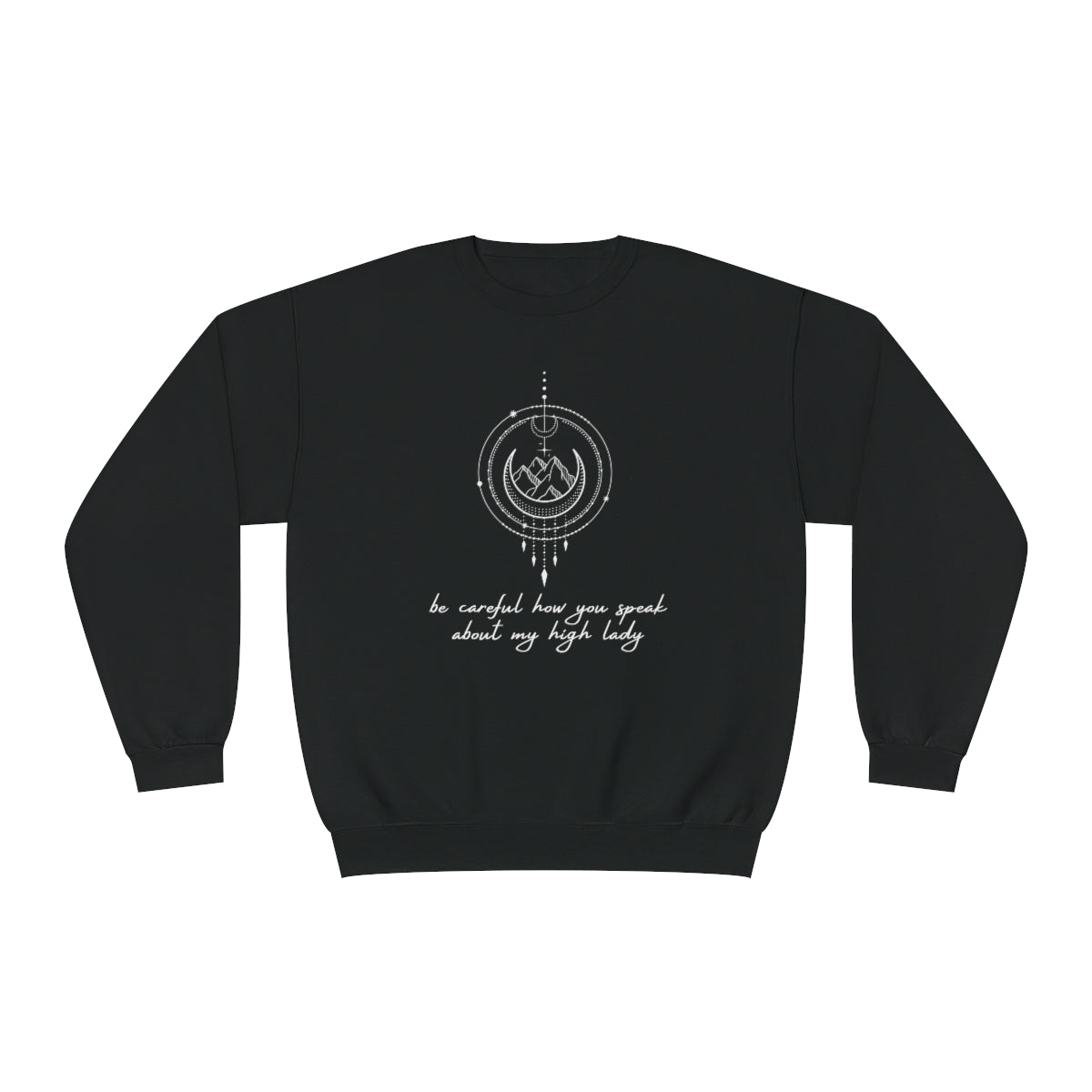 Be Careful High Lady ACOTAR Crewneck Sweatshirt
