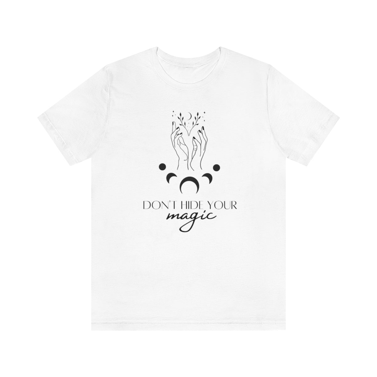 Don't Hide Your Magic Short Sleeve Tee