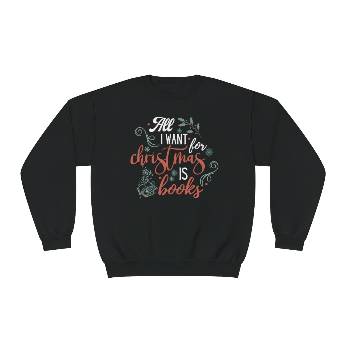 All I want is Books FRONT Crewneck Sweatshirt