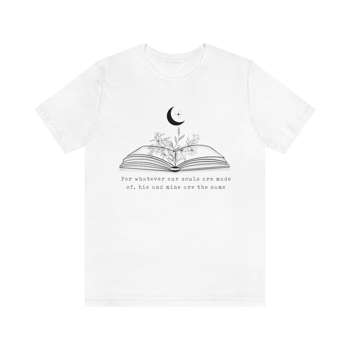 Whatever our souls are made of Short Sleeve Tee