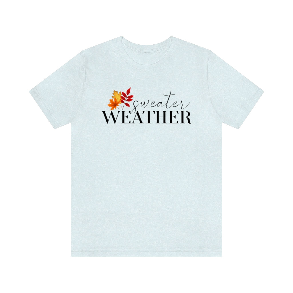 Sweater Weather Short Sleeve Tee