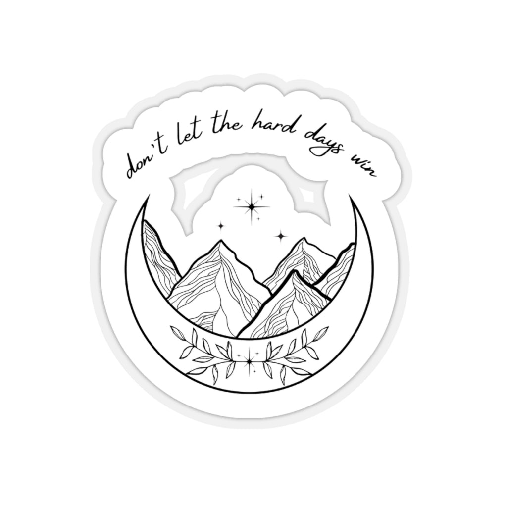 ACOTAR Don't let the hard days win Stickers