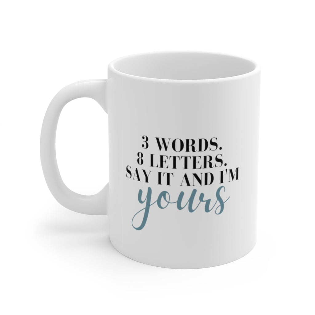 Say It & I'm Yours 11oz