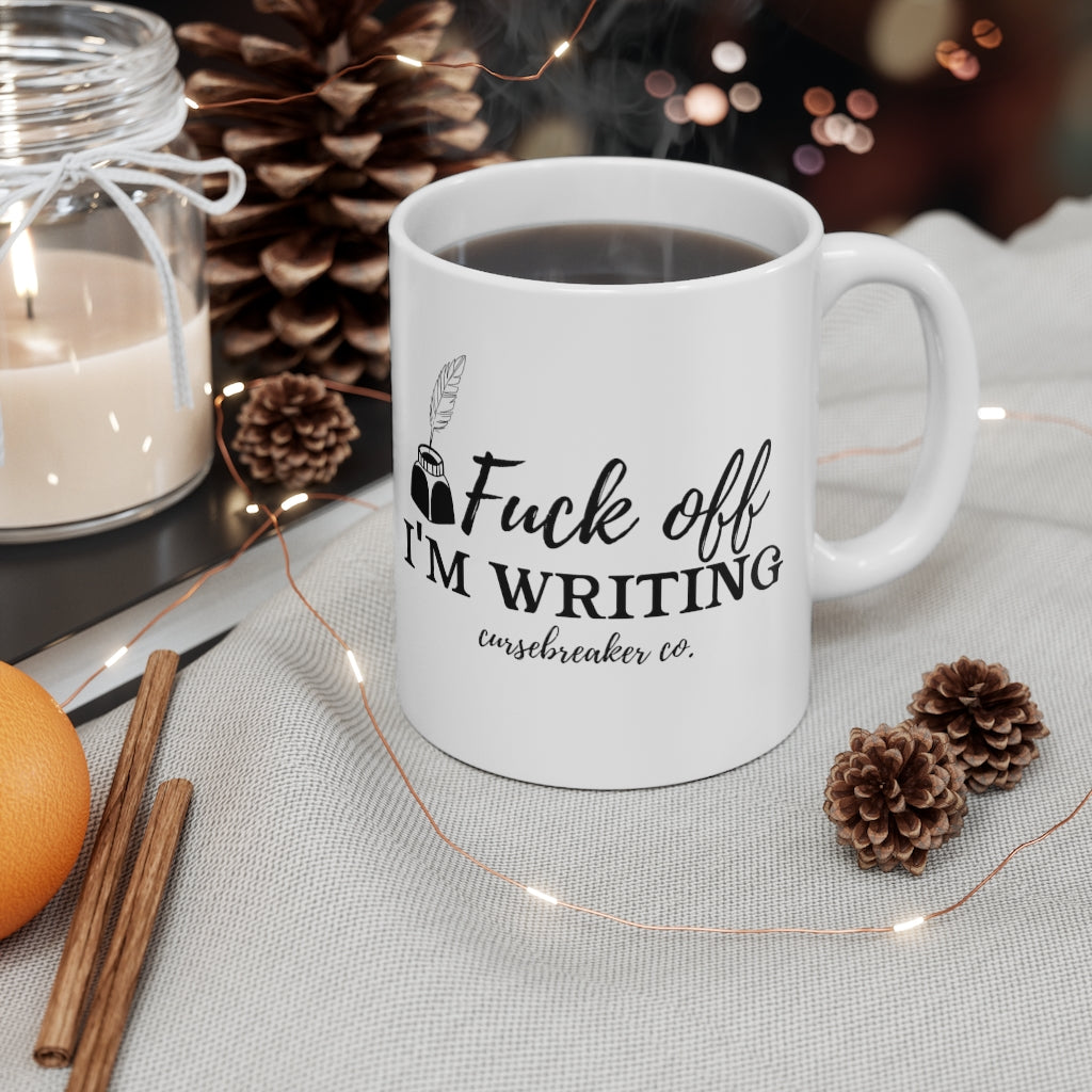 Fuck off I'm Writing Mug 11oz