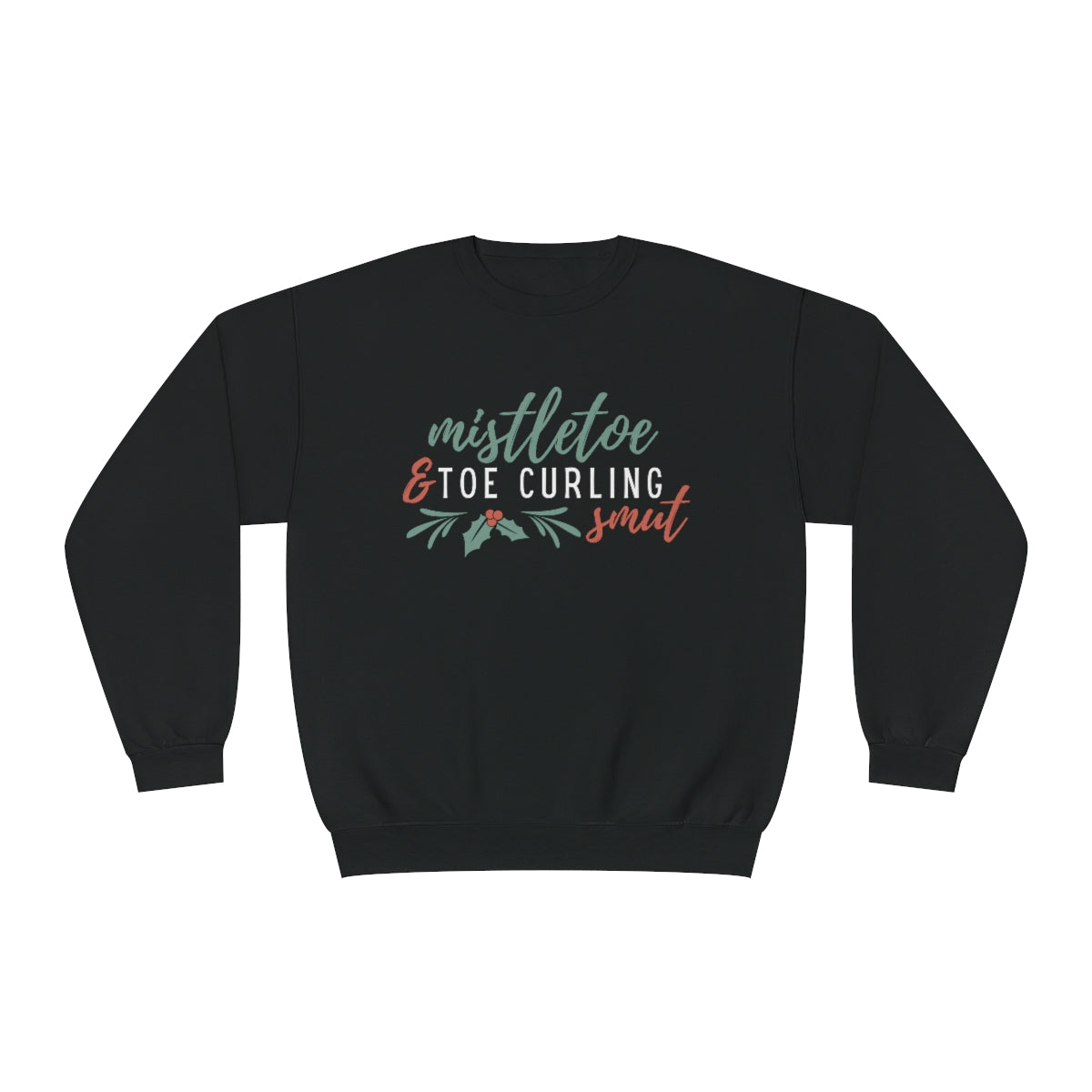 Mistletoe & Smut Crewneck Sweatshirt