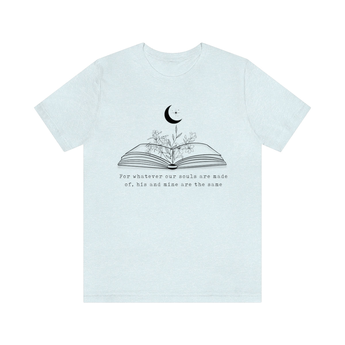 Whatever our souls are made of Short Sleeve Tee