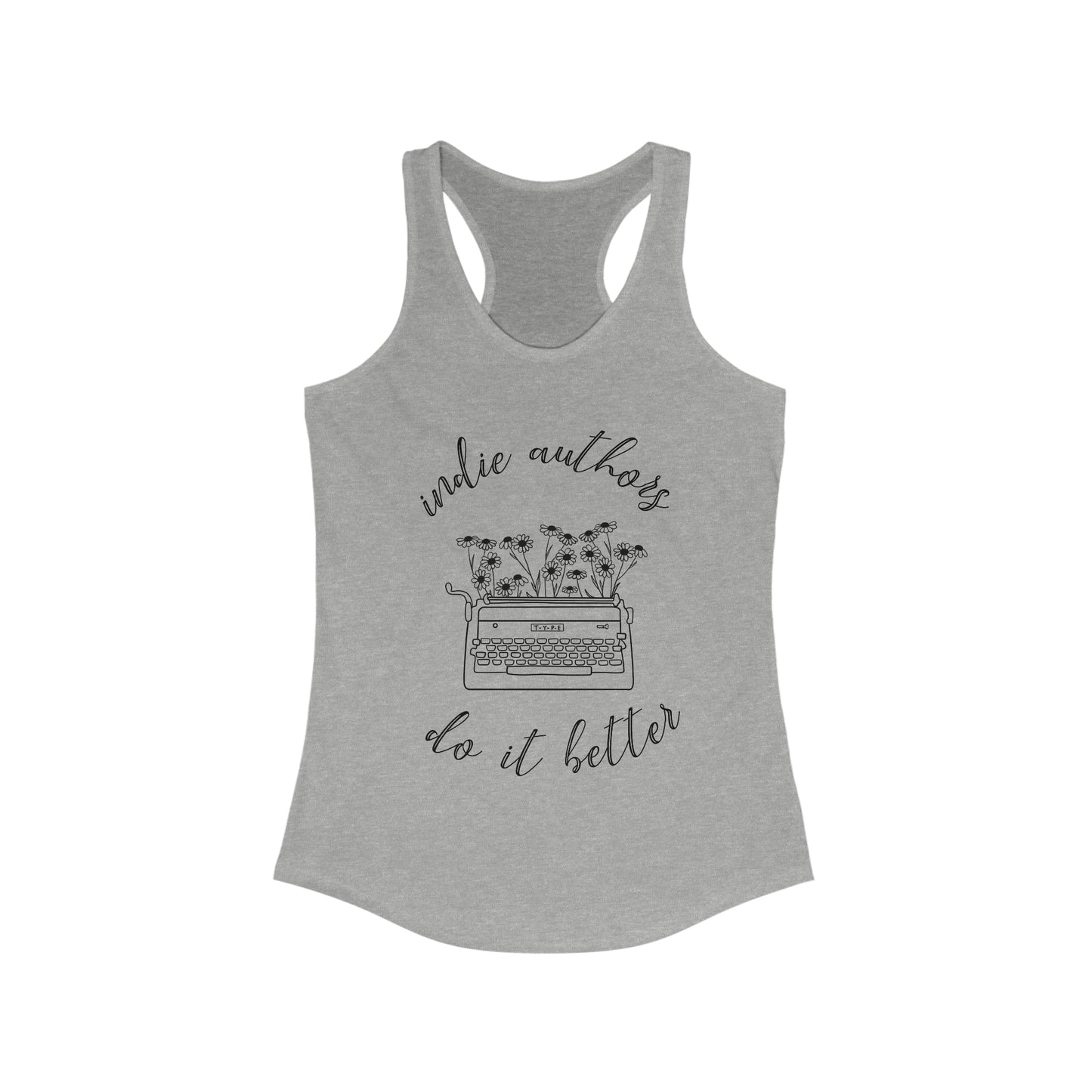 Indie Authors do it better Racerback Tank