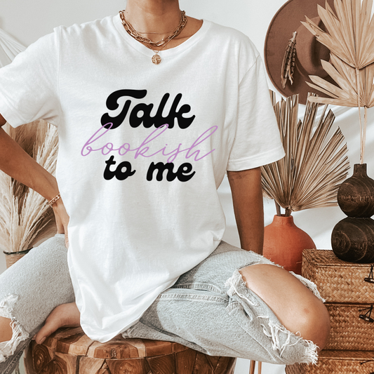 Talk Bookish To Me T-shirt