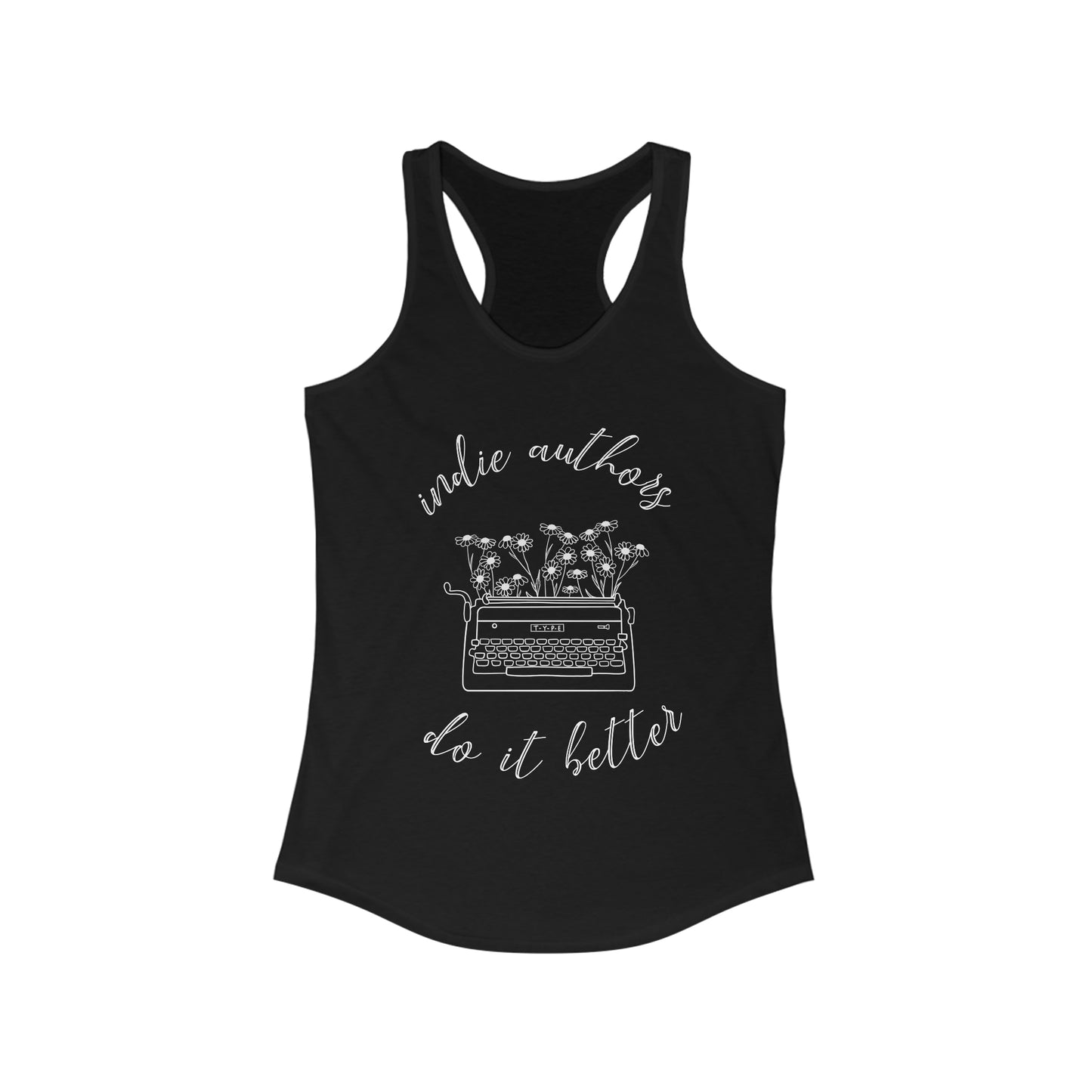 Indie Authors do it better Racerback Tank